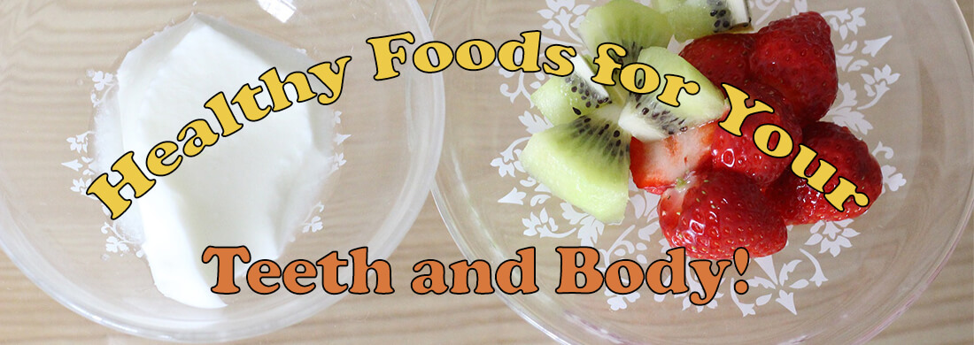 health foods for teeth: strawberries, kiwi and yogurt